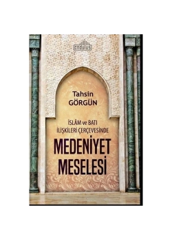 Medeniyet Meselesi  Tahsin Görgün  Endülüs