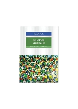 Sel Gider Kum Kalır Mustafa Kutlu Dergah