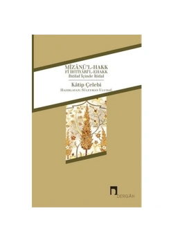 Mizanülhakk Fiihtiyaril Ehakk İhtilaf İçinde İtidal Katip Çelebei Dergah Yayın