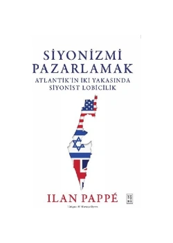 Siyonizmi Pazarlamak Ilan Pappe Ketebe