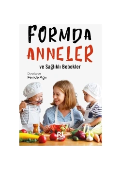 Formda Anneler Ve Sağlıklı Bebekler Feride Ağır Nesil Basım
