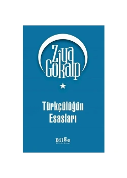 Türkçülüğün Esasları Ziya Gökalp Bilge Kültür Sanat