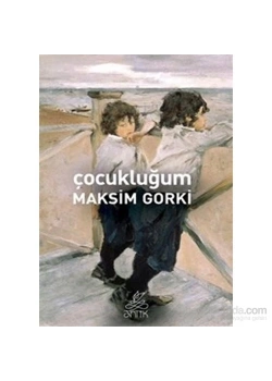Çocukluğum. Maksi̇M Gorki̇ Anti̇K