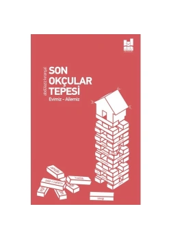 Son Okçular Tepesi Evimiz Ailemiz Abdülaziz Kıranşal Mgv