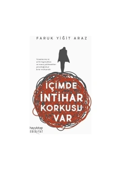 İçimde İntihar Korkusu Var Faruk Yiğit Araz Hayykitap