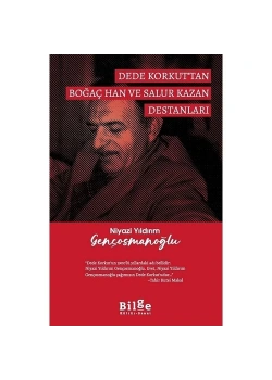 Dede Korkuttan Boğaç Han Ve Salur Kazan Destanları  Niyazi Yıldırım Gençosmanoğlu