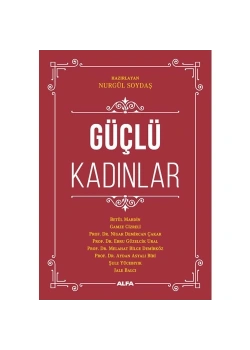 Güçlü Kadinlar Nurgül Soydaş Alfa Basım