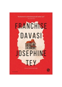 Franchıse Davası  Josephıne Tey  Sakikitap