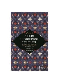 Ruhun Hastalıkları Ve Çareleri Sufi Psikolojisi El Kitabı Sufi Kitap