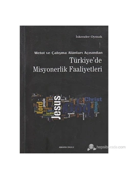 Metot Ve Çalişma Alanlari Açisindan Türki̇Yede Mi̇Syonerli̇K Faali̇Yetleri̇ - Ankara Okulu