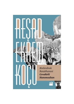 Binbirdirek Batakhanesi Cevahirli Hanımsultan Rşat Ekrem Koçu