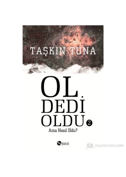 Ol Dedi Oldu-2 Ama Nasıl Oldu. Şule Yay.