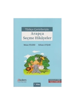 Türkçe Çevirileriyle Arapça Seçme Hikayeler 1.Kitap Musa Yıldız Akdem