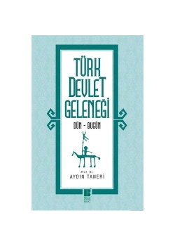Türk Devlet Geleneği Dün-Bugün Aydın Taneri
