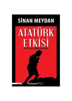 Atatürk Etkisi   Sinan Meydan  İnkılap