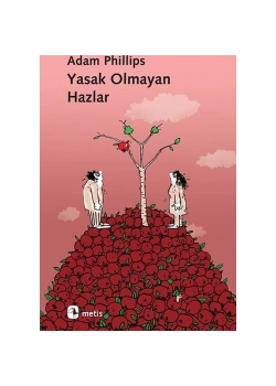 Yasak Olmayan Hazlar  Adam Philips Metis