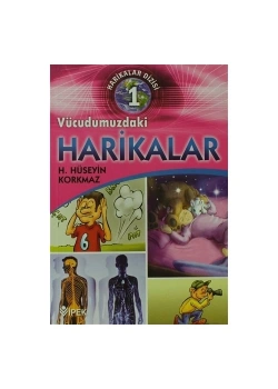 Vücudumuzdaki Harikalar 1      H.H.Korkmaz    İpek Yayın