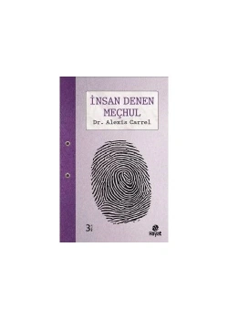 İnsan Denen Meçhul - Alexis Carrel- Hayat Yayın