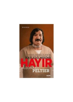 Kizilderi̇Li̇Leri̇N Katledi̇Lmesi̇Ne Hayir Cep Boy Leonard Peltier Alfa Basım