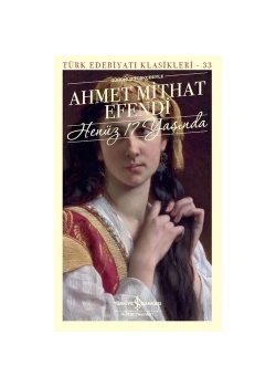 Henüz 17 Yaşında  Ahmet Mithat Efendi İş Bankası