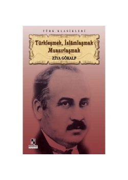 Türkleşmek İslamlaşmak Muasirlaşmak- Anoni̇M