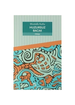 Huzursuz Bacak - Mustafa Kutlu - Dergah