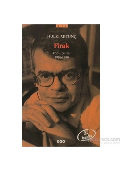 Firak Toplu Şiirler 1989-1999 Hulki Altunç Yapı Kredi
