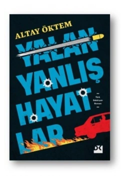 Yalan Yanlış Hayatlar Altay Öktem Doğan Kitap