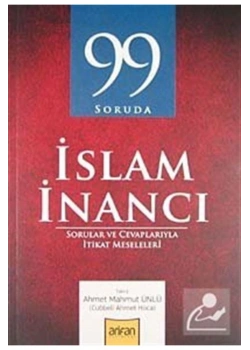 99 Soruda İslam İnancı - Ahmet Mahmut Ünlü-Arifan