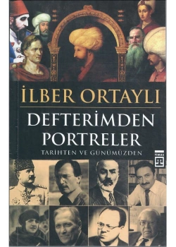 Defterimden Portreler İlber Ortaylı - Timaş