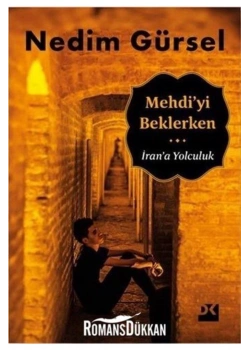 Mehdiyi Beklerken İrana Yolculuk  Nedim Gürsel  Doğan