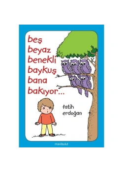 Beş Beyaz Benekli Baykuş Bana Bakıyor Fatih Erdoğan Mavibulut