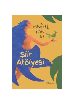 Mavisel Yenerle Şiir Atölyesi Tudem