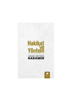 Hakikat Ve Yöntem Hans Georg Gadamer Paradigma