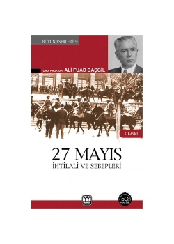 27 Mayıs İhtilalinin Sebepleri Ali Fuad Başgil  Yağmur Yayın