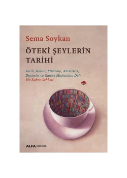 Öteki̇ Şeyleri̇N Tari̇Hi̇ Sema Soykan Alfa