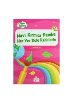 Mavi Kırmızı Pembe Her Yer Dolu Renklerle (3-6 Yaş) - Nesil