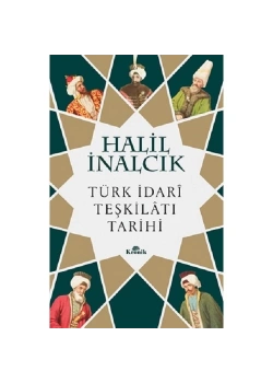 Türk İdari Teşkikatı Tarihi Halil İnalcık Kronik
