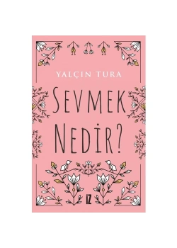 Sevmek Nedir Yalçın Tura İz Yayın
