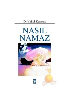 Nasıl Namaz - Dr.Vehbi Karataş - Timaş