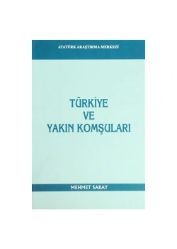 Türkiye Ve Yakın Komşuları      Atatürk Araştırma Merkezi