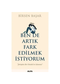 Bende Artik Farkedi̇Lmek İsti̇Yorum Bi̇Rsen Başar Alfa