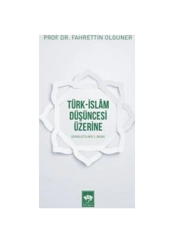 Türk İslam Düşüncesi Üzerine Fahrettin Olguner Ötüken