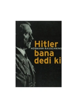 Hitler Bana Dediki. Hermann Rausnich