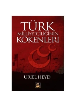 Türk Milliyetçiliğinin Kökenleri  Urıel Heyd