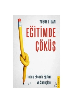 Eğitimde Çöküş İnanç Eksenli Eğitim Ve Sonuçları  Destek Yayın