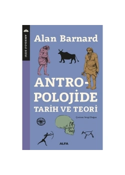 Antropoloji̇De Tarih Ve Teori̇ Alan Barnard Alfa Basım