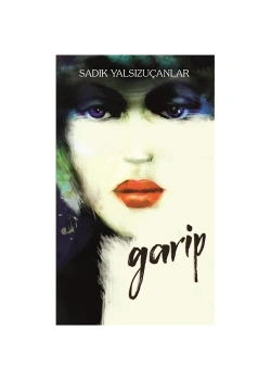 Garip Sadik Yalsizuçanlar Profil