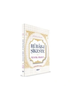 Rübabı Şikeste. Tevfik Fikret Akçağ
