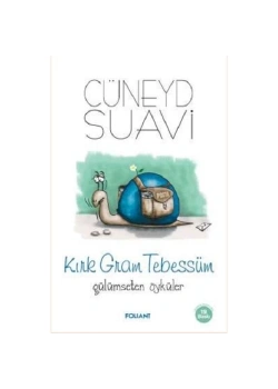 Kırk Gram Tebessüm Gülümseten Öyküler  Cüneyd Suavi  Folıant